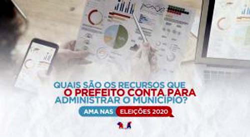 AMA nas Eleições: Quais são os recursos que o prefeito administra no município?