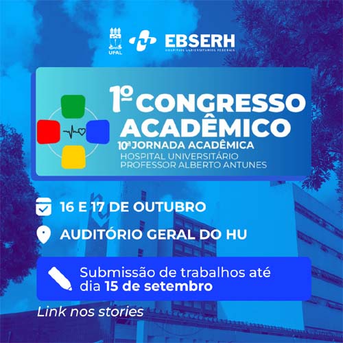 Hospital Universitário da UFAL promove Congresso Acadêmico e Jornada com diversas atividades para comunidade acadêmica e corpo clínico.