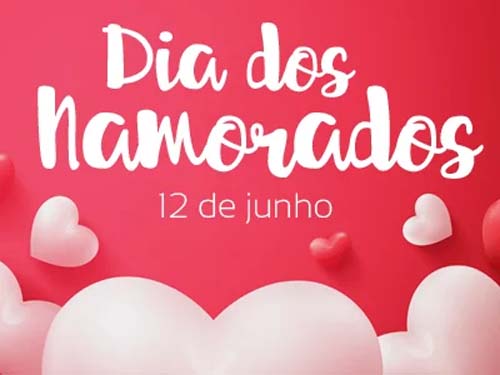 12 de Junho! Dia dos Namorados