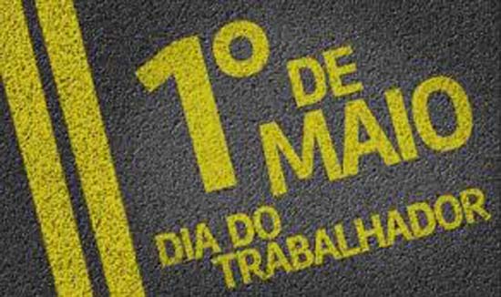 Dia do Trabalhador- Parabéns a Classe Laboriosa Brasileira