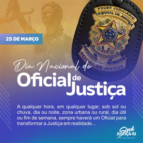 25 de março: Mais do que longa manus¸ os Oficiais de Justiça são a face do Judiciário