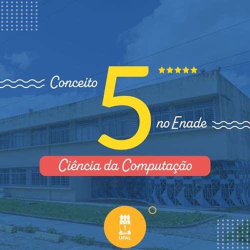 Ciência da Computação da Ufal alcança Conceito 5 no Enade 2021