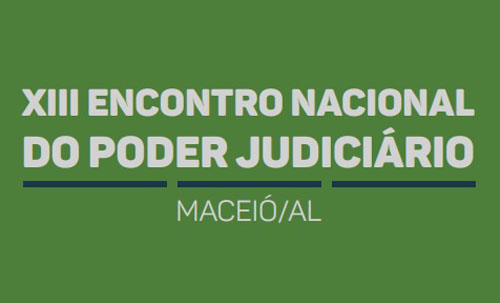 Maceió receberá XIII Encontro Nacional do Poder Judiciário
