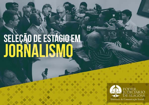 TJ de Alagoas abre seleção de estágio em Jornalismo nesta segunda-feira (13)