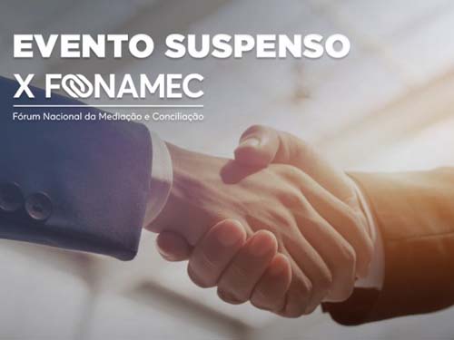 Fórum Nacional de Mediação e Conciliação está suspenso por 90 dias