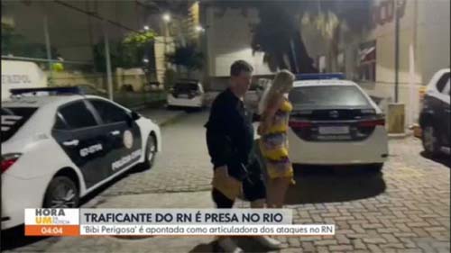 'Bibi Perigosa', apontada como articuladora dos ataques no RN, é presa no Rio