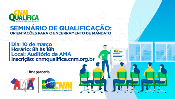 AMA e CNM orientam prefeitos sobre encerramento de mandato
