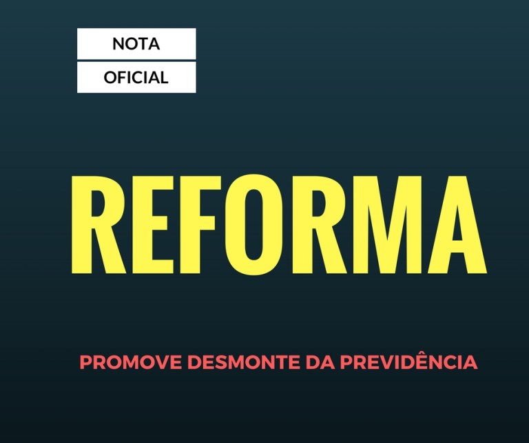 Reforma promove desmonte da Previdência e Assistência Social